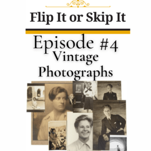 Flip It or Skip It – Vintage Photographs